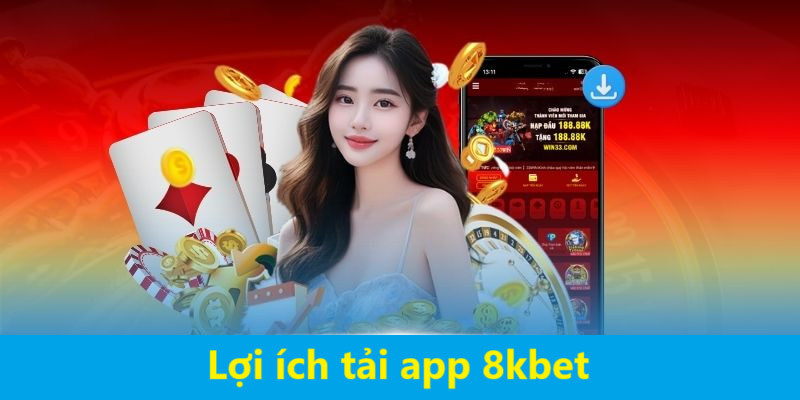 Lợi ích khi tải app nhà cái